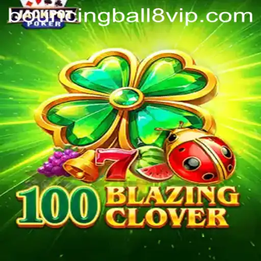 Unveiling the Thrilling World of 100BlazingClover and the Quest of BouncingBall8