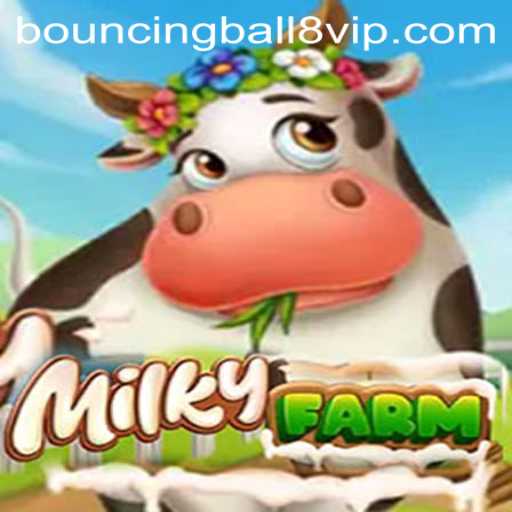 MilkyFarm and BouncingBall8: A Journey into Virtual Farming and Fun